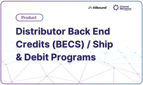 Sales Out Reporting: Distributor Back End Credits (BECS) _ Ship & Debit Programs