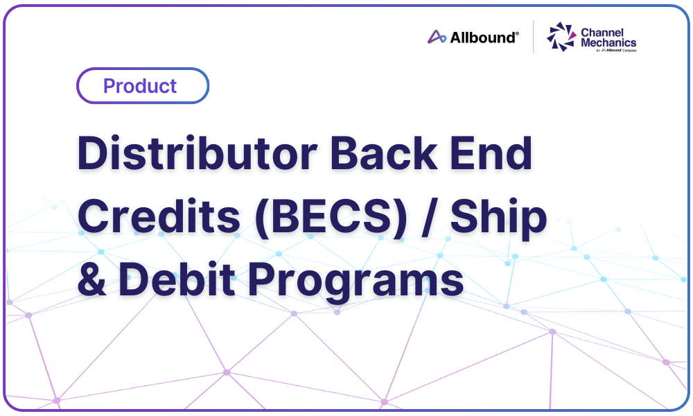 Distributor Back End Credits (BECS) _ Ship & Debit Programs